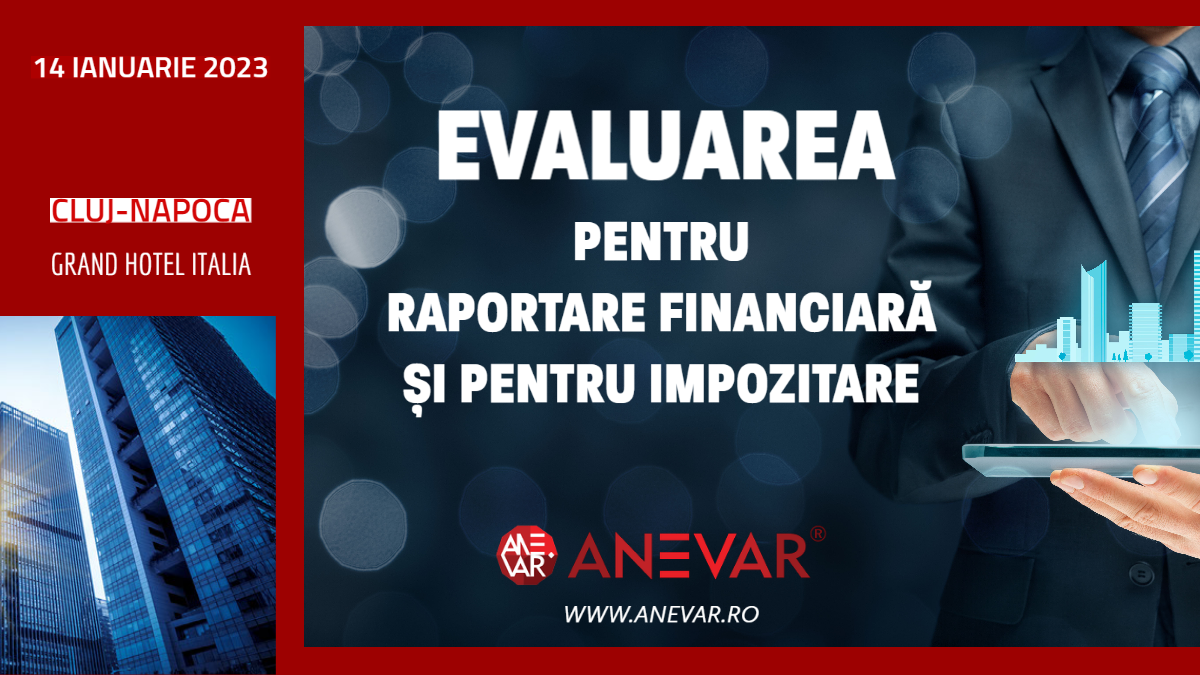 Materialele conferinţei „Evaluarea pentru raportare financiară și pentru impozitare” - Cluj-Napoca, 14 ianuarie 2023