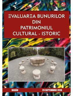Conferinţa „Evaluarea bunurilor din patrimoniul cultural - istoric” - Bacău, 29 septembrie