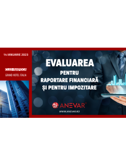 Conferinţa „Evaluarea pentru raportare financiară și pentru impozitare” - Cluj-Napoca, 14 ianuarie 2023